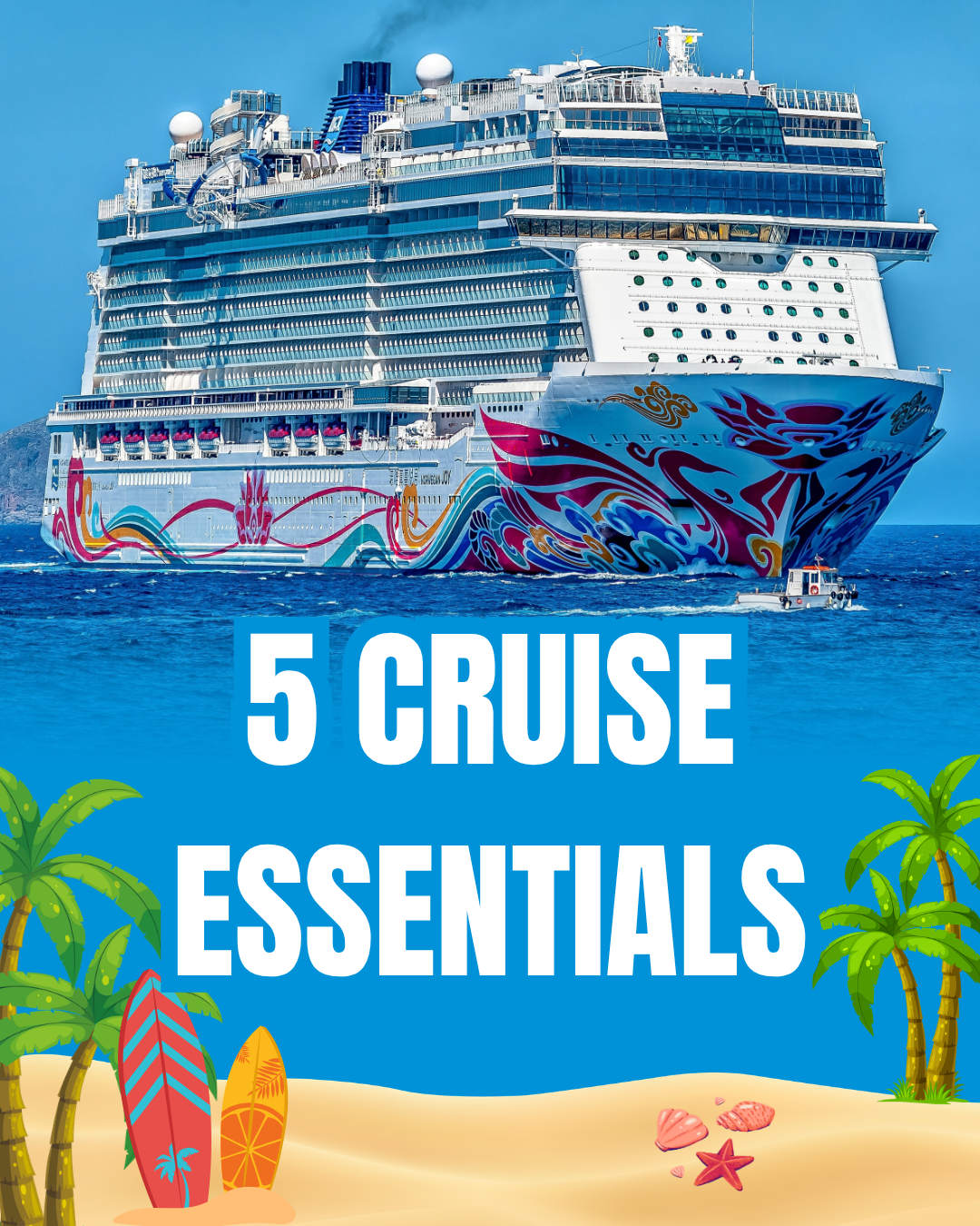 5 Cruise Essentials You'll Be Glad You Packed For Your Next Sailing!